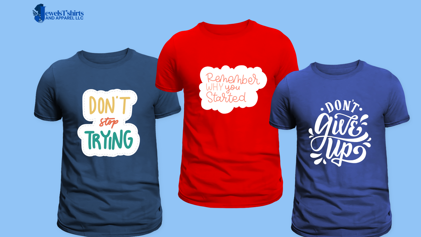 "Remember Why You Started" DTF Designs For T-Shirts