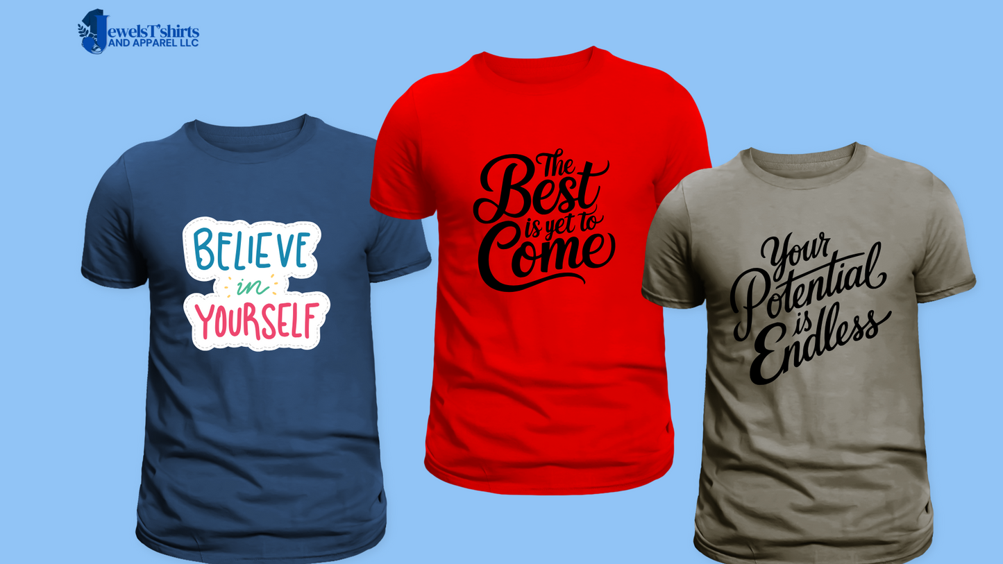 "Believe in Yourself- The Best is Yet to Come" DTF Designs For T-Shirts