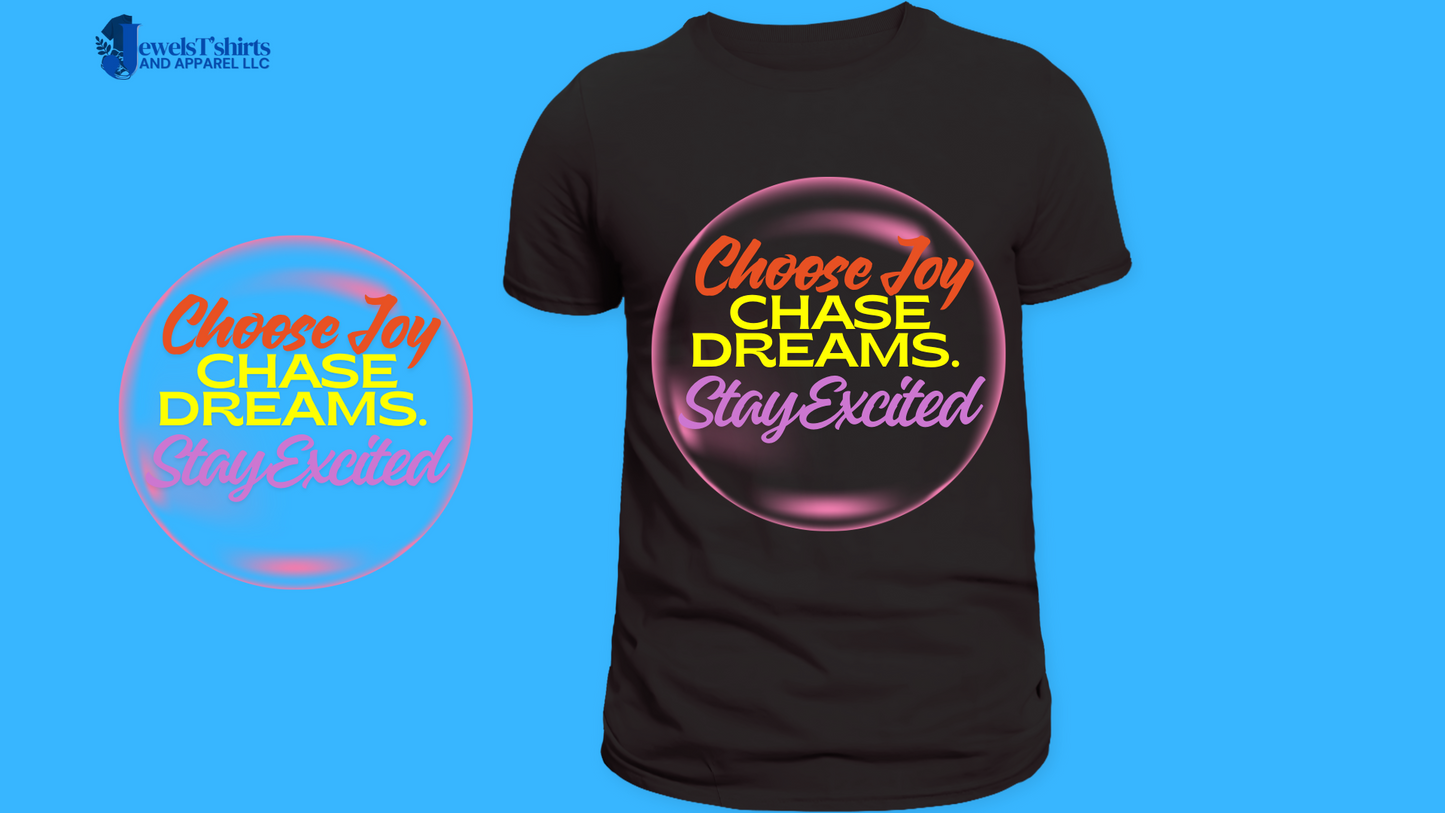 "Choose Joy. Chase Dreams. Stay Excited" DTF Designs for T-shirt