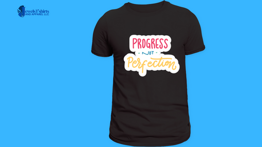 "Progress, Not Perfection" DTF Designs for T-shirt