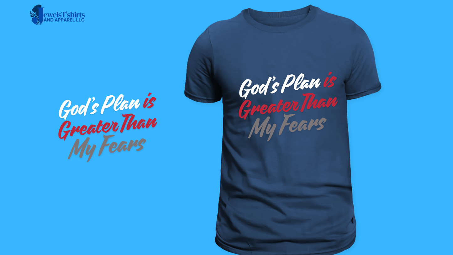 "God’s Plan is Greater Than My Fears.." DTF Designs for T-shirt (Copy)