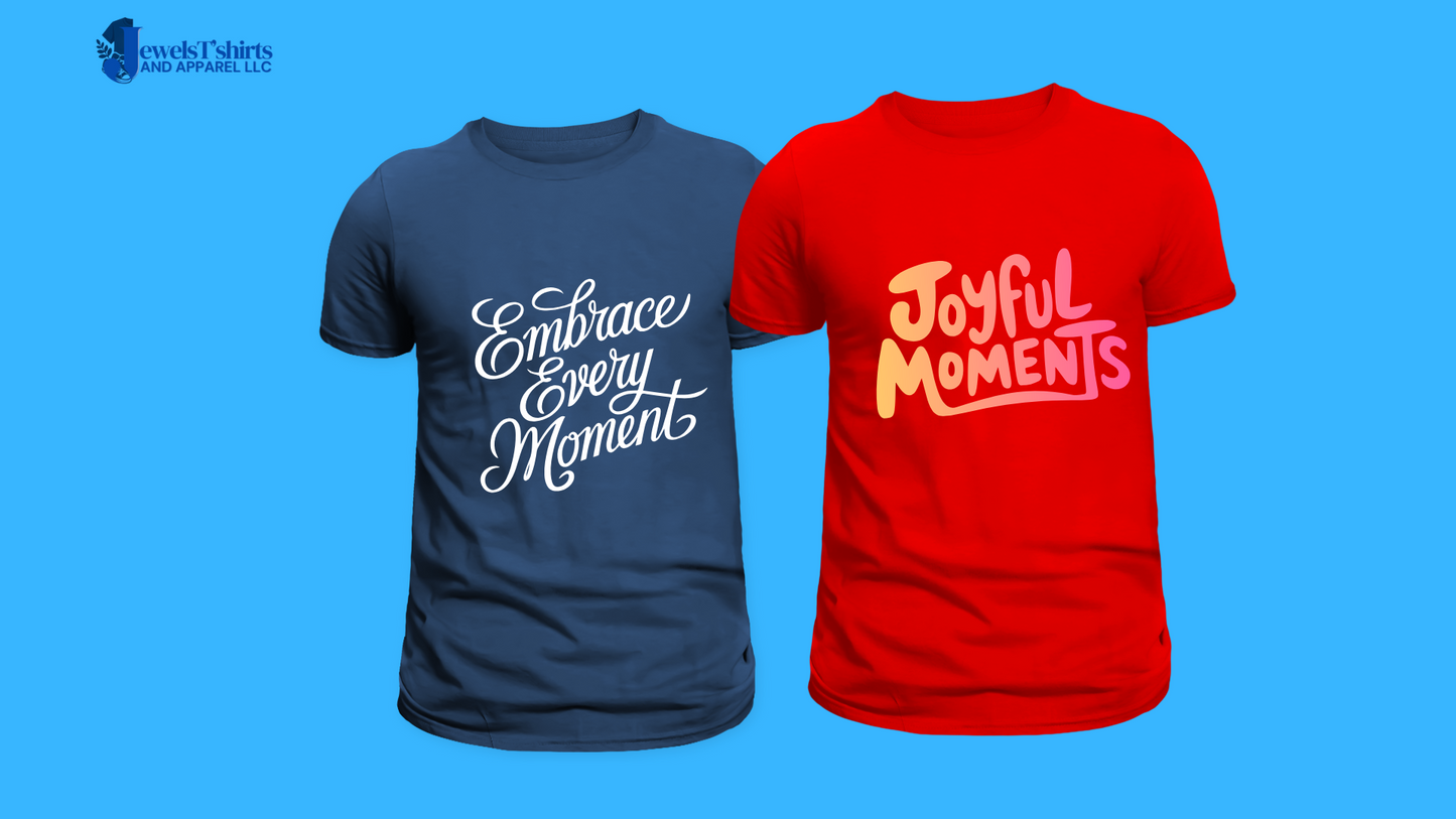 "Embrace the Moment. Celebrate Life" DTF Designs for T-shirt