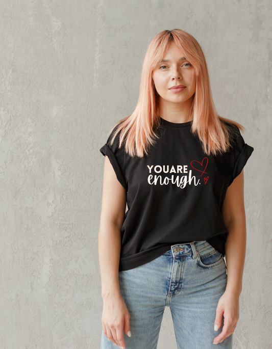 Unisex Long or Short Sleeve T’shirt “YOU ARE ENOUGH“