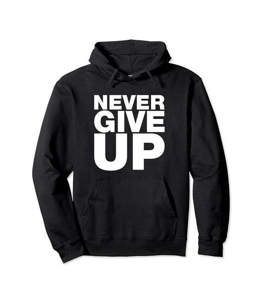 Unisex “Never Give Up “Hoodie